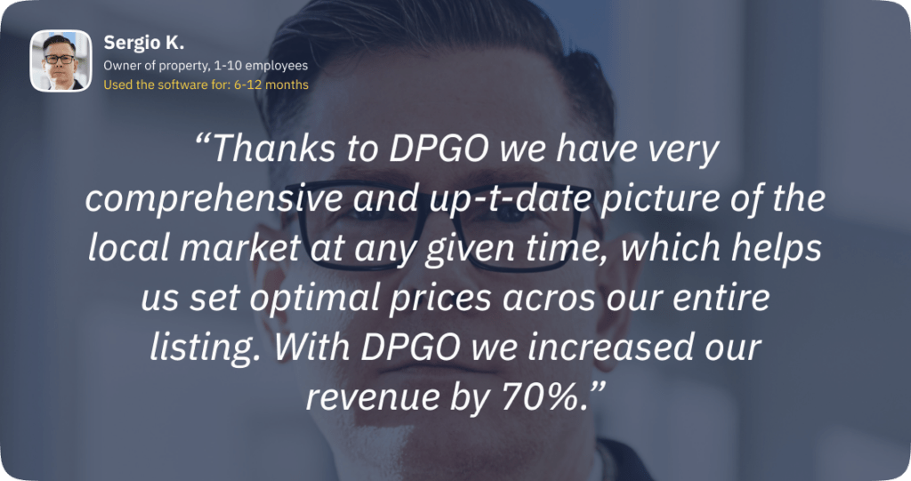 Thanks to DPGO we have very comprehensive and up-t-date picture of the local market at any given time, which helps us set optimal prices acros our entire listing. With DPGO we increased our revenue by 70%.